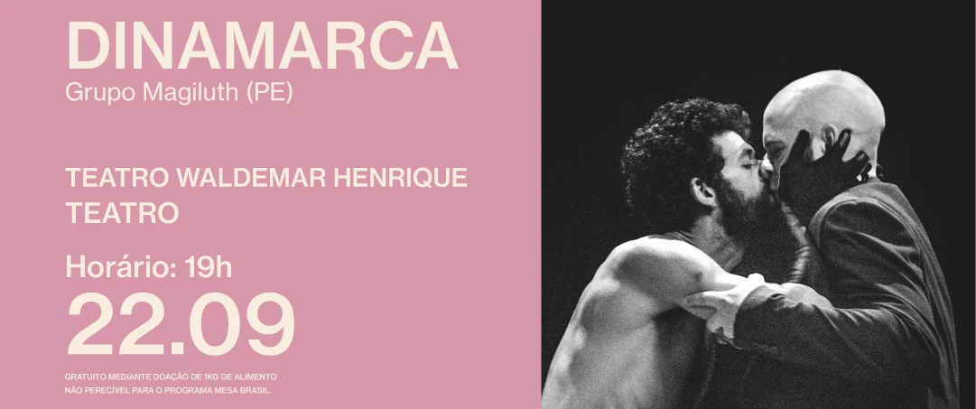 Dinamarca, do Grupo Magiluth (PE). Em cena, duas pessoas se aproximam em um abraço sobre fundo escuro em preto e branco. Informações: Teatro Waldemar Henrique, 22/09 às 19h, classificação 18 anos, acessibilidade em Libras.