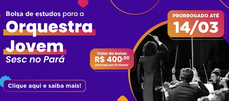 Inscrições prorrogadas para a Orquestra Jovem Sesc no Pará 